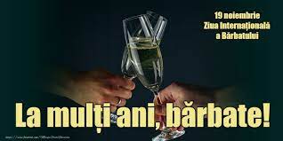 Maybe you would like to learn more about one of these? Felicitari De Ziua Barbatului 19 Noiembrie Mesajeurarifelicitari Com