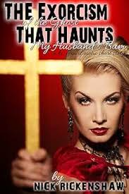 The Exorcism of the Ghost That Haunts My Husband's Bum (Bum Haunting Series  Book 2)