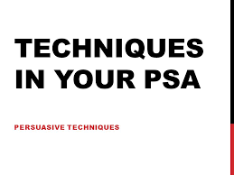 A public service announcement is often most effective when paired with data and visuals. Techniques In Your Psa Persuasive Techniques How Can I Make Them See It Persuasion Can Be Visually Created Through Powerful Images Video Photographs Ppt Download