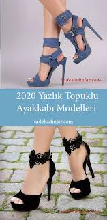 Sikligin Sembolu 2020 Yazlik Topuklu Ayakkabi Modelleri 2020 Topuklular Topuklu Ayakkabilar Ayakkabilar
