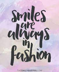Smiles Are In Fashion The Daily Quotes Instagram Quotes Instagram Quotes Captions Quirky Quotes