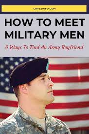 You can find a job there, meet people who work there, or go to an event there. How To Meet Military Men 6 Ways To Find An Army Boyfriend Military Men Army Boyfriend Military Girlfriend
