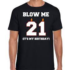21 Jaar Blow Me Its My Birthday Shirt 21ste Verjaardag Kado Zwart Voor Heren Kopen Gadgethouse