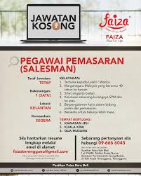 Despite of stiff competition, her business still get a good response from the buyers. Jawatan Kosong Jawatan 1 Syarikat Faiza Sdn Bhd Facebook