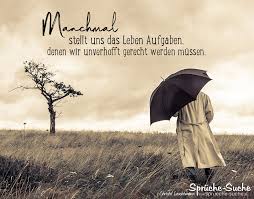 Manchmal Stellt Uns Das Leben Aufgaben Spruche Zum Nachdenken