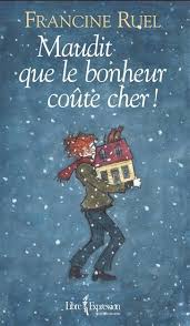 Maudit Que Le Bonheur Coute Cher Par Ruel Francine Book Genres Romance Books Books