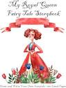 My Royal Queen Fairy Tale Storybook: Draw and Write Your Own ...