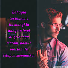 Cinta hanyalah sebuah ungkapan dari rasa sayang semata, tapi dengan perbuatan itu akan membuktikan. 105 Kata Kata Cinta Dalam Diam Sedih Islami Bahasa Inggris Diedit Com