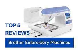 This review is for you! Top 5 Best Brother Embroidery Machines 2021