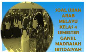 Soal ujian arab melayu kelas 6 semester 1. Soal Ujian Arab Melayu Kelas 4 Semester Ganjil Safrizal July
