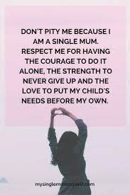 Life As A Single Mum Single Mummy Life Single Mummy Single Mom Single Mommy Single Mom Life Single Mother Quotes Proud Mother Quotes Single Mom Strength