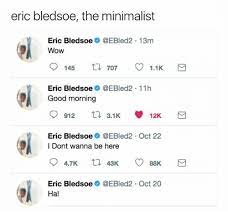 He won't be with us going forward. espn.com's chris haynes. Eric Bledsoe The Minimalist Eric Bledsoe Ebled2 13m Wow 145 707 ã…‡ 11k Eric Bledsoe Ebled2 11h Good Morning 0912 31k 12k Eric Bledsoe Ebled2 Oct 22 L Dont Wanna Be Here Eric Bledsoe Ebled2 Oct