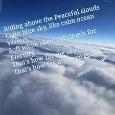 Riding Above The Clouds Poet Poem Shortpoem Love Writer Sky Clouds Nichole Nichole Deals With Reality Poetry Blog Ww Short Poems Clouds Above The Clouds
