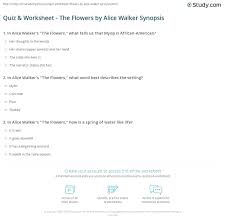 Maybe you would like to learn more about one of these? Quiz Worksheet The Flowers By Alice Walker Synopsis Study Com