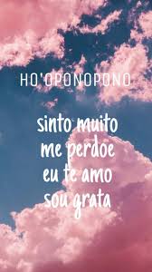 Hooponopono Sinto Muito Me Perdoe Eu Te Amo Sou Grata Hooponopono Em 2020 Frases Inpiracao Palavras Magicas Seja Grato