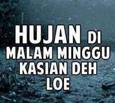 32 Gambar Kata Hujan Malam Minggu Kumpulan Gambar Kata Kata Lucu Hujan Di Malam Minggu Buat Download Kata Kata Hujan Lucu Bahasa Jawa C Humor Quotes Memes