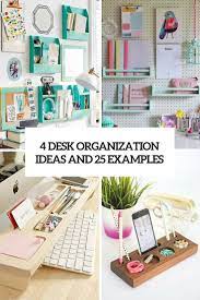 Four Desk Organization Suggestions And 25 Examples Desk Organization Diy Desk Organization Desk Organization Office