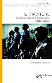 Il traditore è il film del 2019 diretto da marco bellocchio con pierfrancesco favino, maria fernanda cândido, fabrizio ferracane, luigi lo cascio, fausto russo alesi, giovanni calcagno, bruno cariello. Il Traditore Raccontato Dall Autore Della Fotografia Vladan Radovic Br Artdigiland