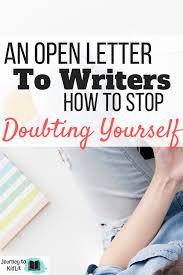 An Open Letter To The Author Dealing With Self Doubt How To Deal When You Re Doubting Your Writing Wha Open Letter Understanding Feelings Book Writing Tips