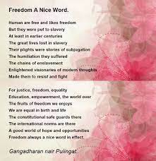 Freedom A Nice Word. - Freedom A Nice Word. Poem by Gangadharan nair  Pulingat..