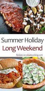 Summer Holiday Long Weekend Recipes Weekend Meals Easy Summer Meals Easy Cottage Meals