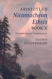 Aristotles Nicomachean Ethics Book X Translation And Commentary Ancient Philosophy Cambridge University Press
