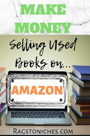 Can You Make Money Selling Books On Amazon Rags To Niche Sell Used Books Sell Books On Amazon Sell Used Books Online