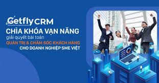Getfly CRM – “Chìa khóa vạn năng” giải quyết bài toán quản tri