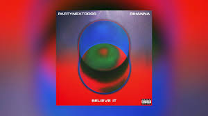 Partynextdoor Rihanna Believe It Official Audio Youtube Rihanna Rihanna Music Partynextdoor Album
