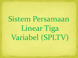 Maybe you would like to learn more about one of these? Sistem Persamaan Linear Tiga Variabel Spltv Ppt Download