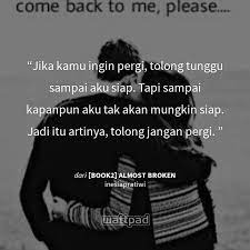 Jangan katakan 'mungkin saya bisa melakukannya', tapi katakan 'saya bisa melakukannya'. Jika Kamu Ingin Pergi Tolong Tunggu Sampai Aku Siap Tapi Sampai Kapanpun Aku Tak Akan Mungkin Siap Jadi Itu Artinya T Kata Kata Motivasi Kata Kata Motivasi