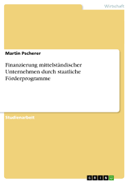 Noch anfang des vergangenen jahrzehnts galt. Finanzierung Mittelstandischer Unternehmen Durch Staatliche Grin