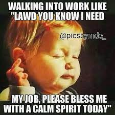 Read here, funniest sunday memes. Rofl Some Days Work Quotes Funny Funny Quotes Work Humor
