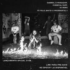 Gabriel O Pensador Chemical Surf Dj Meme To Feliz Matei O Presidente By Som Livre By Chemicalsurf
