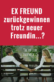 Den Ex Freund Zuruckgewinnen Trotz Neuer Freundin Geht Das In 2020 Ex Freund Zuruckgewinnen Ex Freund Freunde
