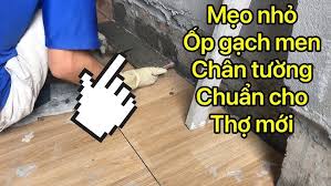 Mẹo ốp gạch men chân tường CHÌM chuẩn cho thợ mới