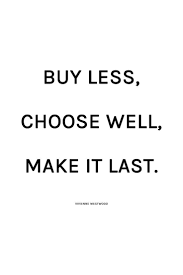 More And More Lately I Ve Made It A Point To Put Thought Into My Buying Habits Where I Vote With Spending My Money And Words Fashion Quotes Ethical Shopping