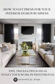 How To Pitch And Get Press For Your Interior Design Business Interior Design Career Family Room Design Interior Design Portfolios