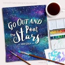 Artian Id Go Out Paint The Stars