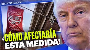 Trump prohíbe a Harvard admitir a estudiantes extranjeros, jueza pausa  temporalmente la medida
