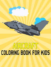 Army jet coloring pages collection. Buy Aircraft Coloring Book For Kids Air Force Coloring Book Air Plane Jet Fighter Military Aircraft Coloring Book For Children Book Online At Low Prices In India Aircraft Coloring Book For