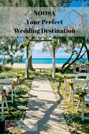 Noosa Main Beach Is Perfect For Your Noosa Wedding Ceremony Noosa Beach Wedding Beach Wedding Reception Beach Wedding Decorations Reception Feminine Wedding