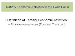 Also called the service sector. Secondary Economic Activities In The Paris Basin Paris
