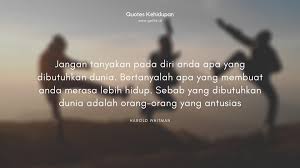 Mungkin sahabat sbi pernah merasakan nya ya, karena mungkin sahabat sbi sedang memiliki masalah atau merasakan kehilangan akan suatu hal. 20 Quotes Bijak Tentang Kehidupan Yang Sangat Menginspirasi Golife