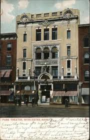 Park Theatre Worcester Ma Postcard With Images Worcester Massachusetts Worcester Shrewsbury
