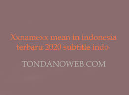 Xxnamexx mean in indonesia kursi mp3 & mp4. Xxnamexx Indonesia Tondanoweb Com