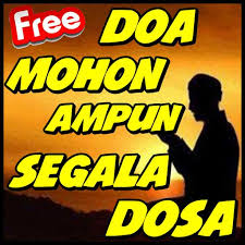 Doa minta ampun yang paling besar. Doa Mohon Ampun Kepada Allah Swt Atas Segala Dosa For Android Apk Download