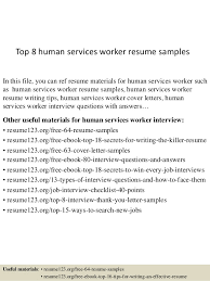 I am an experienced human services professional with over five years working in the child protective services field. Top 8 Human Services Worker Resume Samples