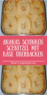 Ananas Schinken Schnitzel Mit Kase Uberbacken Schnitzel Schinken Lebensmittel Essen