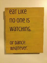 Eat Like No One Is Watching Handpainted Wall Art Sign Hanging By Thebumpyroad On Etsy Quotes Funny Quotes Words